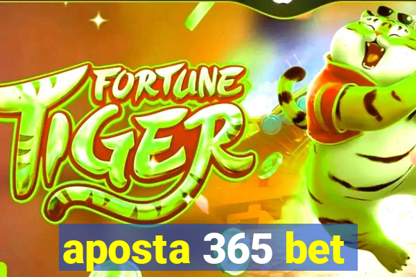 aposta 365 bet